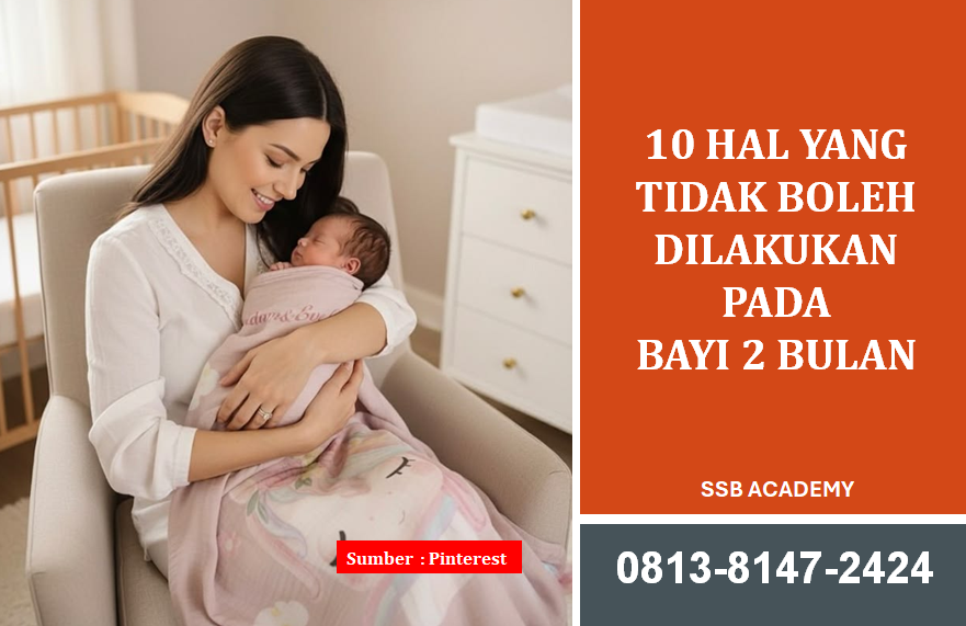 10 Hal yang Tidak Boleh Dilakukan pada Bayi 2 Bulan Panduan Keamanan untuk Orang Tua Muda