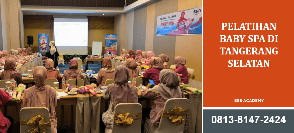 Pelatihan Baby Spa di Tangerang Selatan: Panduan Lengkap Memulai Bisnis Layanan Kesehatan Ibu dan Anak