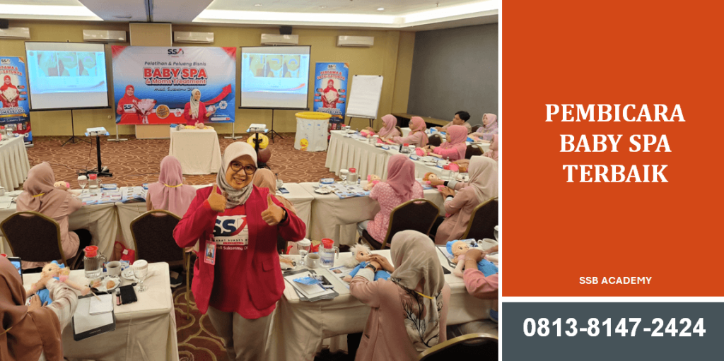 Pembicara Baby Spa Terbaik: Solusi Pengembangan Bisnis Perawatan Ibu dan Anak