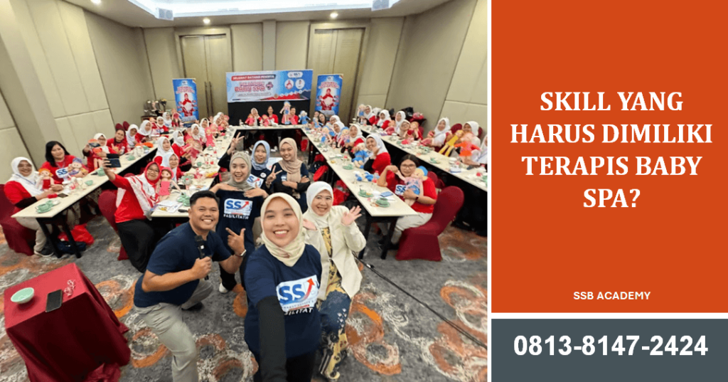 Skill yang Harus Dimiliki Terapis Baby Spa: Panduan Profesional Industri Kesehatan dan Kecantikan